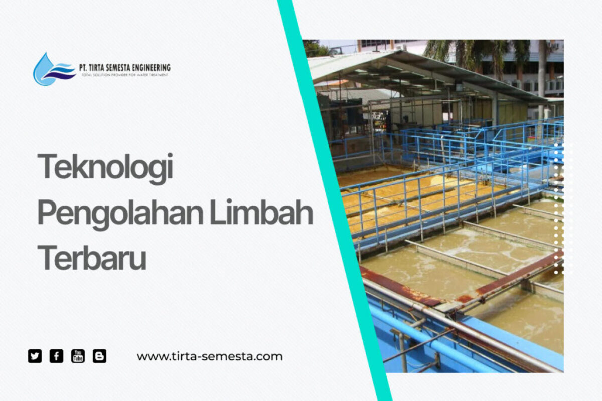 Teknologi Pengolahan Limbah Terbaru