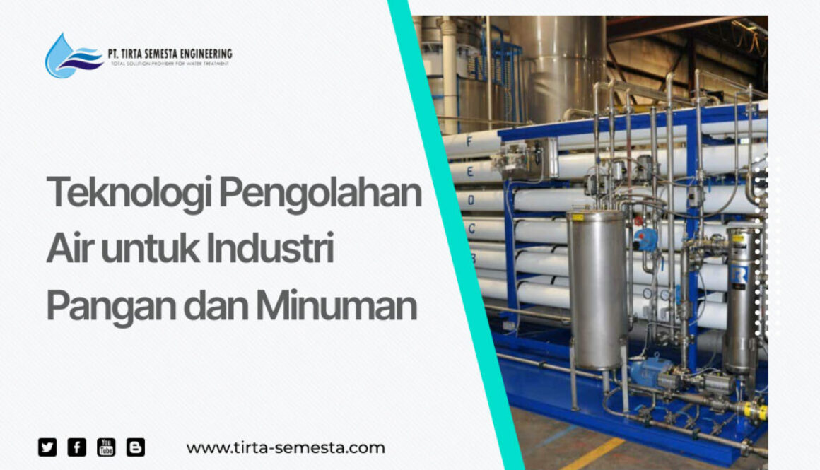 Teknologi Pengolahan Air untuk Industri Pangan dan Minuman