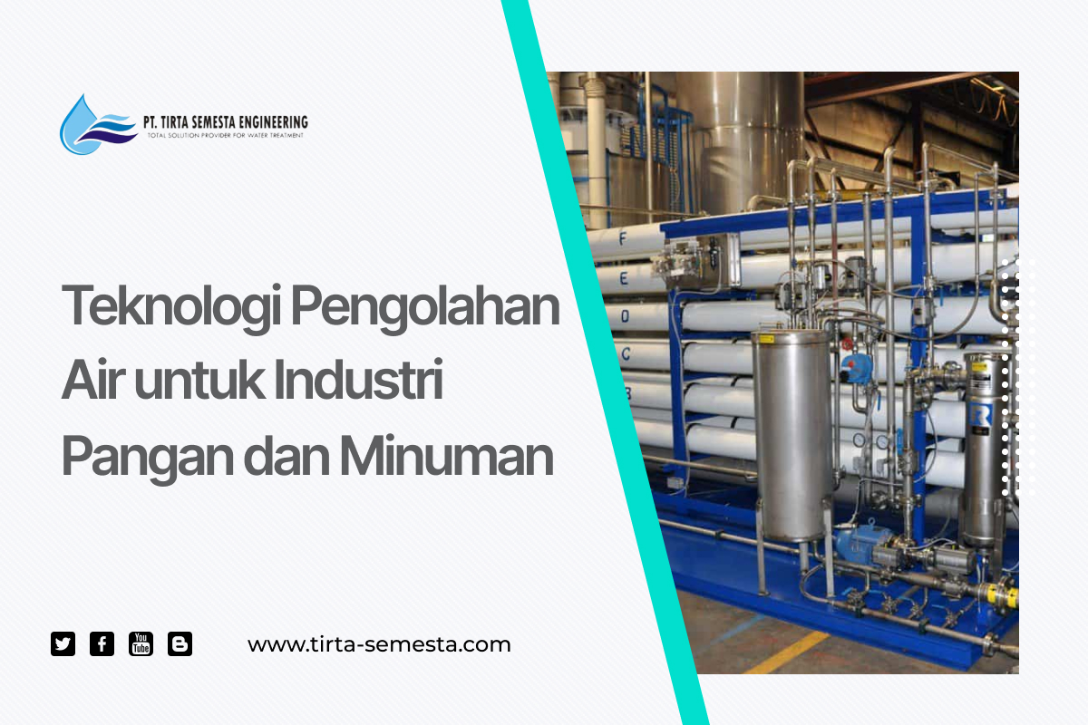 Teknologi Pengolahan Air untuk Industri Pangan dan Minuman